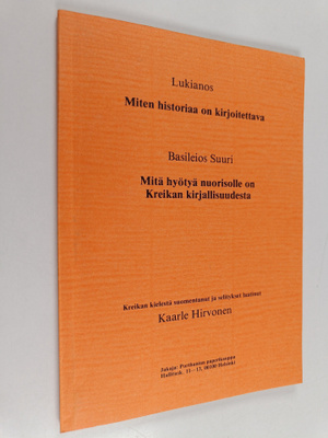 Lukianos ym. : Miten historiaa on kirjoitettava ; Mitä hy...