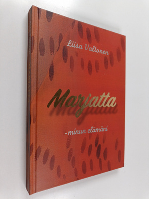 Liisa Valtonen : Marjatta : minun elämäni
