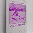 Arvo K. Väkeväinen : Vaarallinen loma : osittain tositapa... - pikkukuva 1