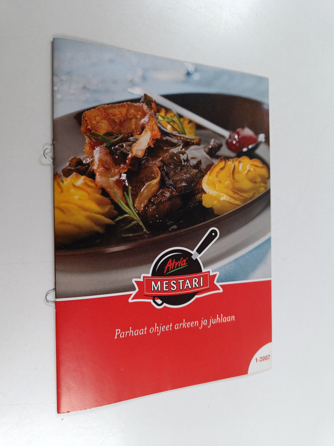 Atria mestari 1/2007 : Parhaat ohjeet arkeen ja juhlaan