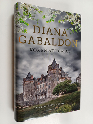 Diana Gabaldon : Kokemattomat ja muita kertomuksia