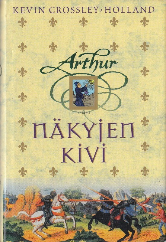 Kevin Crossley-Holland: Arthur 1 Näkyjen kivi (sid. 2001)