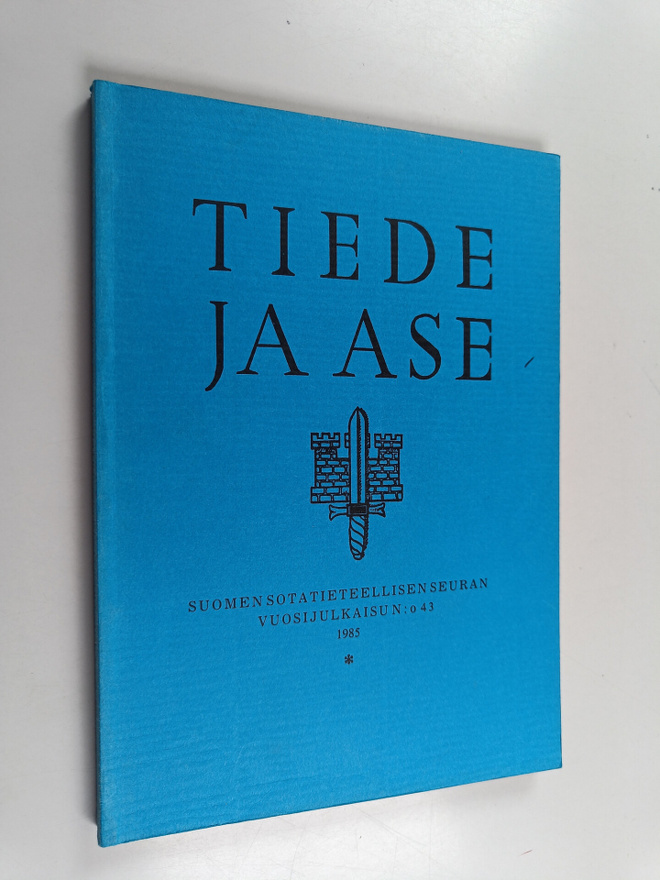 Tiede ja ase 43 : Suomen sotatieteellisen seuran vuosijul...