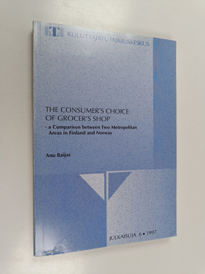 Anu Raijas : The Consumer's Choice of Grocer's Shop - A C...
