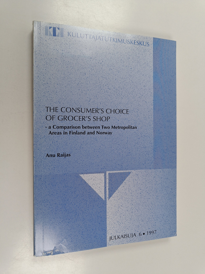 Anu Raijas : The Consumer's Choice of Grocer's Shop - A C...