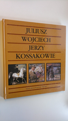 Janina Zieliska : Juliusz, Wojciech, Jerzy Kossakowie
