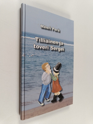 Meeri Perä : Tilliäinen ja toveri Sergei