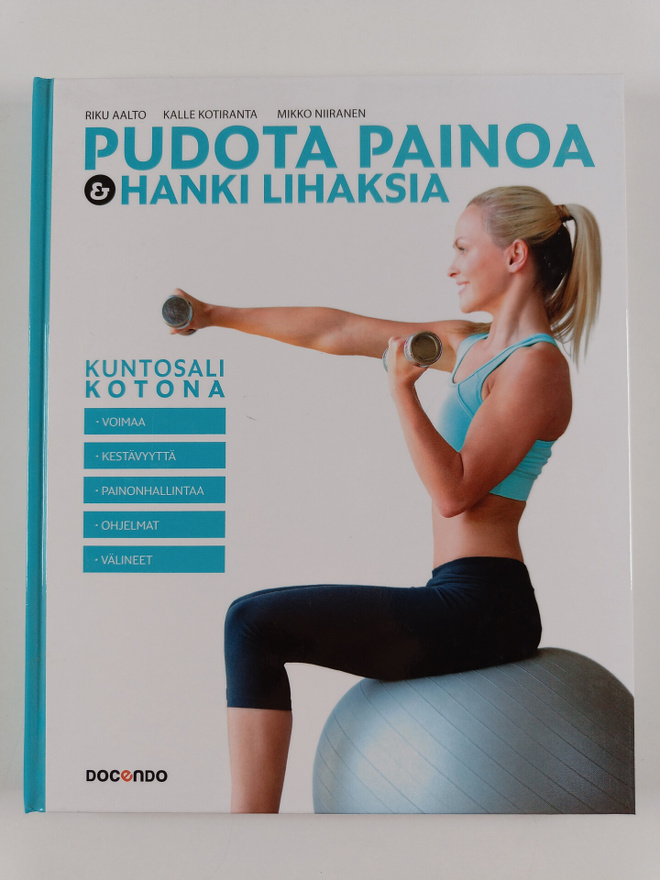 Riku Aalto : Pudota painoa ja hanki lihaksia