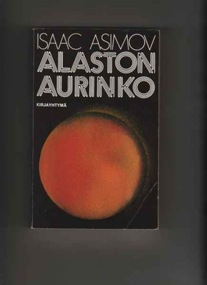 Asimov, Isaac: Alaston aurinko, Kirjayhtymä 1986, nid., 2.p.