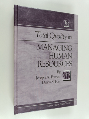 Joseph A. Petrick : Total quality in managing human resou...