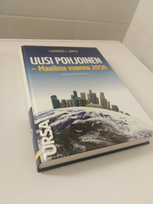 Laurence C. Smith: Uusi pohjoinen - maailma vuonna 2050