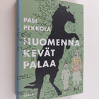 Pasi Pekkola : Huomenna kevät palaa - pikkukuva 1
