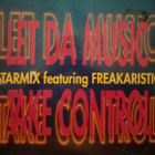 Starmix Featuring Freakaristic - Let Da Music Take Control - pikkukuva 1