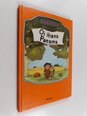 Janosch : Oi ihana Panama : kertomus siitä kuinka pikku k...