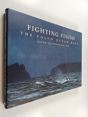 Gary Jobson : Fighting Finish - The Volvo Ocean Race - Ro...