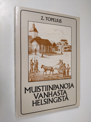 Zacharias Topelius : Muistiinpanoja vanhasta Helsingistä