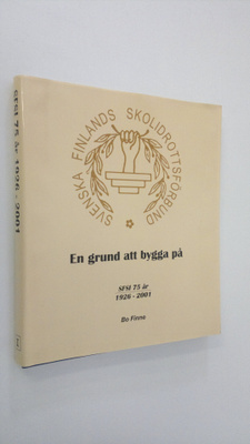 Bo Finne : En grund att bygga på : SFSI 75 år 1926-2001