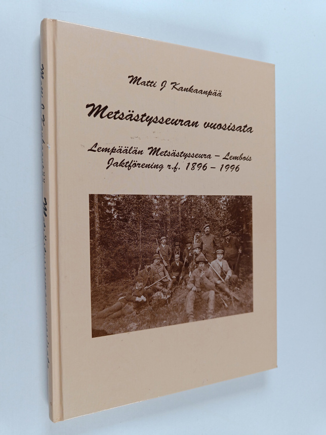 Matti J. Kankaanpää : Vuosisata metsästysseuran toimintaa...