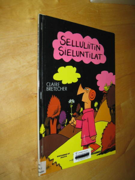 Claire Bretecher : Selluliitin sieluntilat (Jalava k.p. )