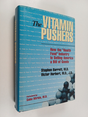 Victor Herbert ym. : The Vitamin Pushers - How the "healt...