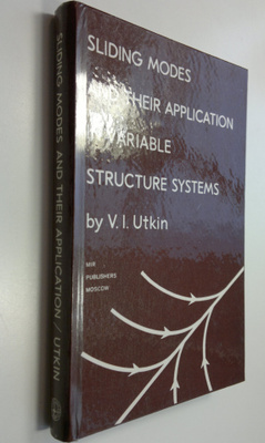 V. I. Utkin : Sliding Modes and Their Application in Vari...