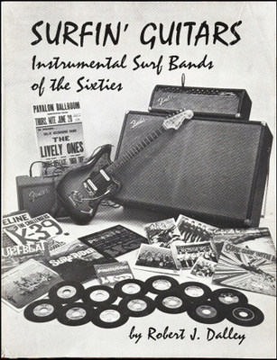 Robert J. Dalley SURFIN' GUITARS - INSTRUMENTAL SURF BANDS