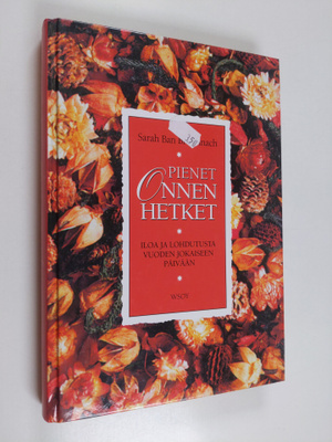 Sarah Ban Breathnach : Pienet onnen hetket : iloa ja lohd...