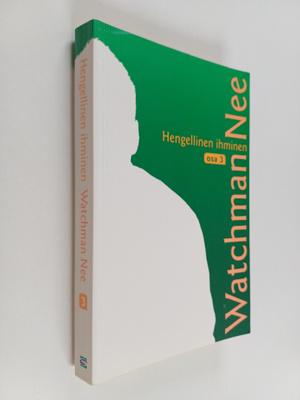 Watchman Nee : Hengellinen ihminen 3