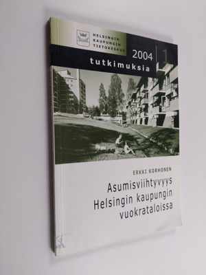 Erkki Korhonen : Asumisviihtyvyys Helsingin kaupungin vuo...