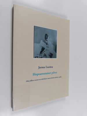 Jorma Luoma : Hopeareunaiset pilvet : Aika jolloin ruumis...