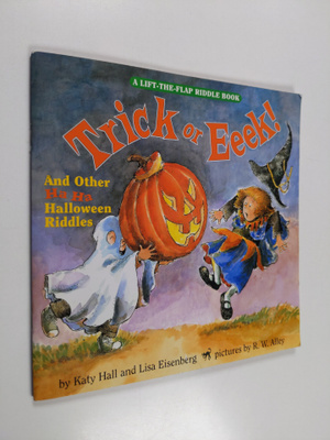 Katy Hall : Trick or Eeek! - And Other Ha Ha Halloween Ri...