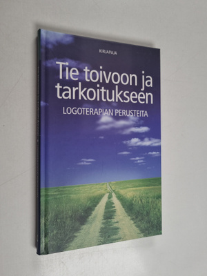 Ulla Kettunen : Tie toivoon ja tarkoitukseen : logoterapi...