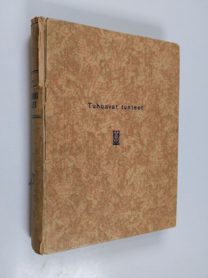 Guy de Maupassant : Tuhoavat tunteet : kertojamestarien n...