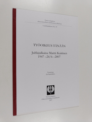 Ari (toim.) Saarnilehto : Työoikeus tänään : juhlajulkais...