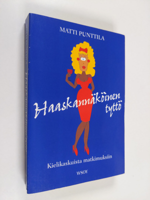 Matti Punttila : Haaskannäköinen tyttö : kielikaskuista m...