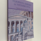 Antti ym. (toim.) Laine : Yliopisto, kirkko ja yhteiskunt... - pikkukuva 1