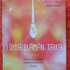 Katri Syvärinen: LÖYDÄ ELÄMÄN TAIKA - pikkukuva 1