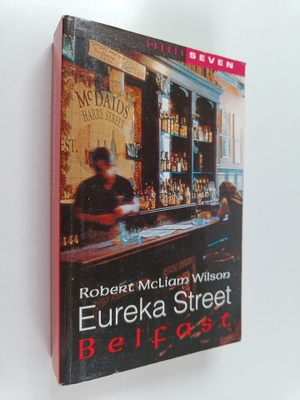 Robert McLiam Wilson : Eureka street, Belfast