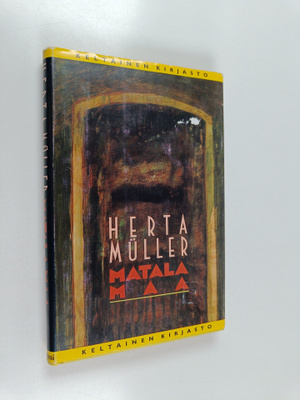 Herta Muller : Matala maa
