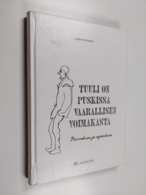 Lassi Rajamaa : Tuuli on puskissa vaarallisen voimakasta ...
