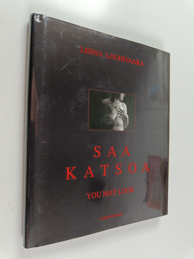 Leena Louhivaara : Saa katsoa : You may look
