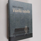 Mark Johnson : Väärillä raiteilla - pikkukuva 1
