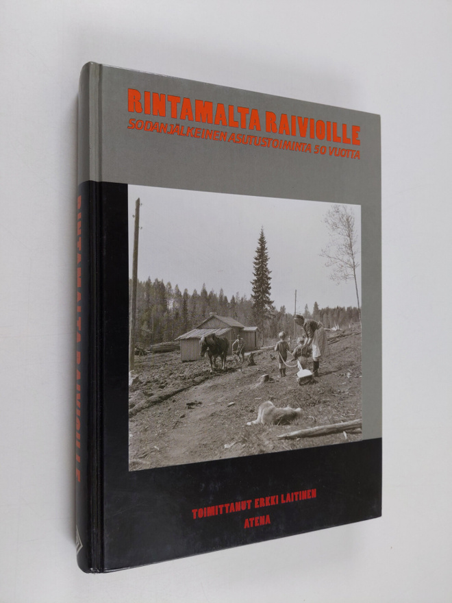 Rintamalta raivioille : sodanjälkeinen asutustoiminta 50 ...