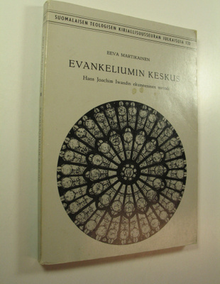 Eeva Martikainen : Evankeliumin keskus : Hans Joachim Iwa...
