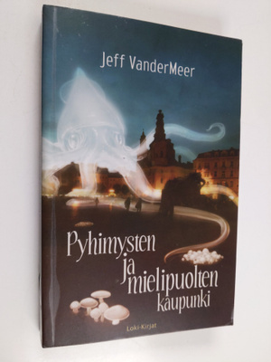 Jeff VanderMeer : Pyhimysten ja mielipuolten kaupunki