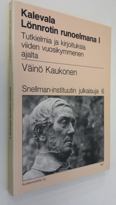 Väinö Kaukonen : Kalevala Lönnrotin runoelmana 1 (tekijän...
