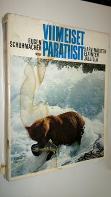 Eugen Schumacher : Viimeiset paratiisit : Harvinaisten el...