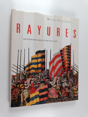 Michel Pastoureau : Rayures - une histoire des rayures et...