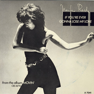 JENNIFER RUSH: If You're Ever Gonna Lose My Love / Mad 7"kk