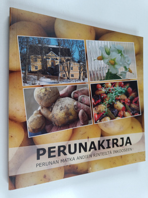 Camilla Gorbatow : Perunakirja : perunan matka Andien rin...